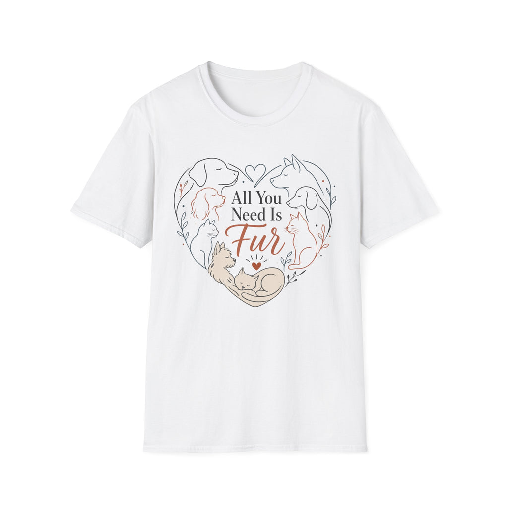 All You Need Is Fur T-Shirt