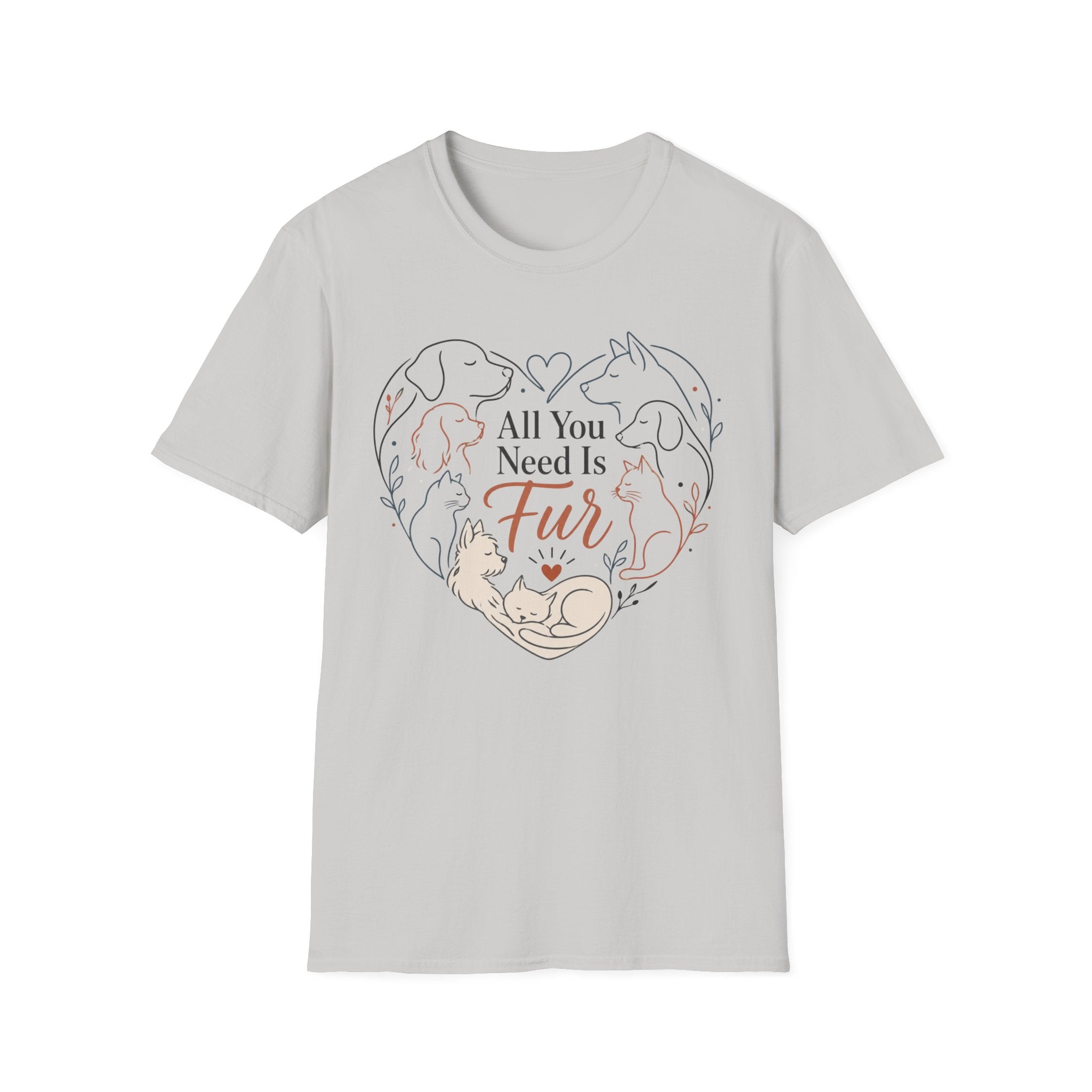 All You Need Is Fur T-Shirt