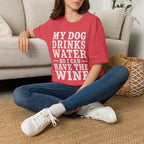 MyDogDrinksWater T-Shirt