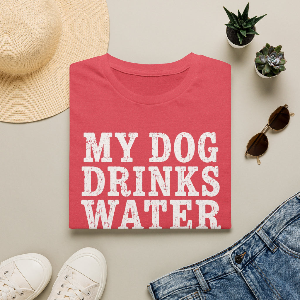 MyDogDrinksWater T-Shirt
