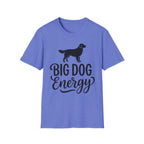 Big Dog Energy T-Shirt