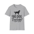 Big Dog Energy T-Shirt