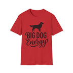 Big Dog Energy T-Shirt