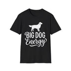 Big Dog Energy T-Shirt