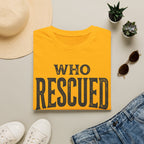 WhoRescuedWho T-shirt