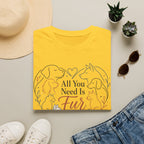 All You Need Is Fur T-Shirt