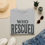 WhoRescuedWho T-shirt