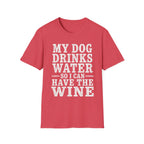 MyDogDrinksWater T-Shirt