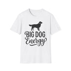 Big Dog Energy T-Shirt