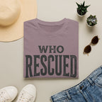 WhoRescuedWho T-shirt